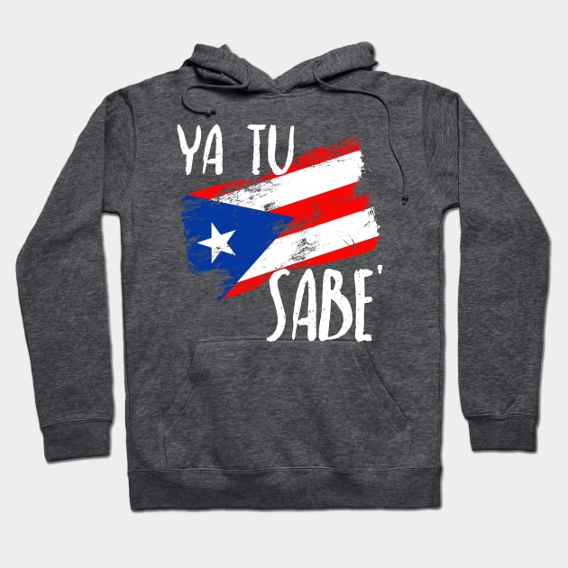 Ya tu Sabe Puerto Rico - Puertoriqueños Hoodie by verde